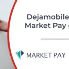 Dejapay joins Market Pay announcement
